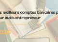 Top des comptes bancaires professionnels incontournables pour auto-entrepreneurs en 2026